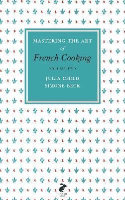 Mastering the Art of French Cooking, Vol.2 1