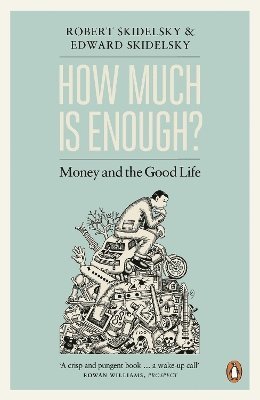 Edward Skidelsky, Robert Skidelsky - How Much is Enough?, Häftad