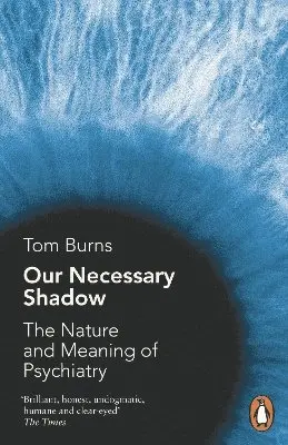 Tom Burns - Our Necessary Shadow, Häftad. Tillgänglighet: Lägg i varukorg