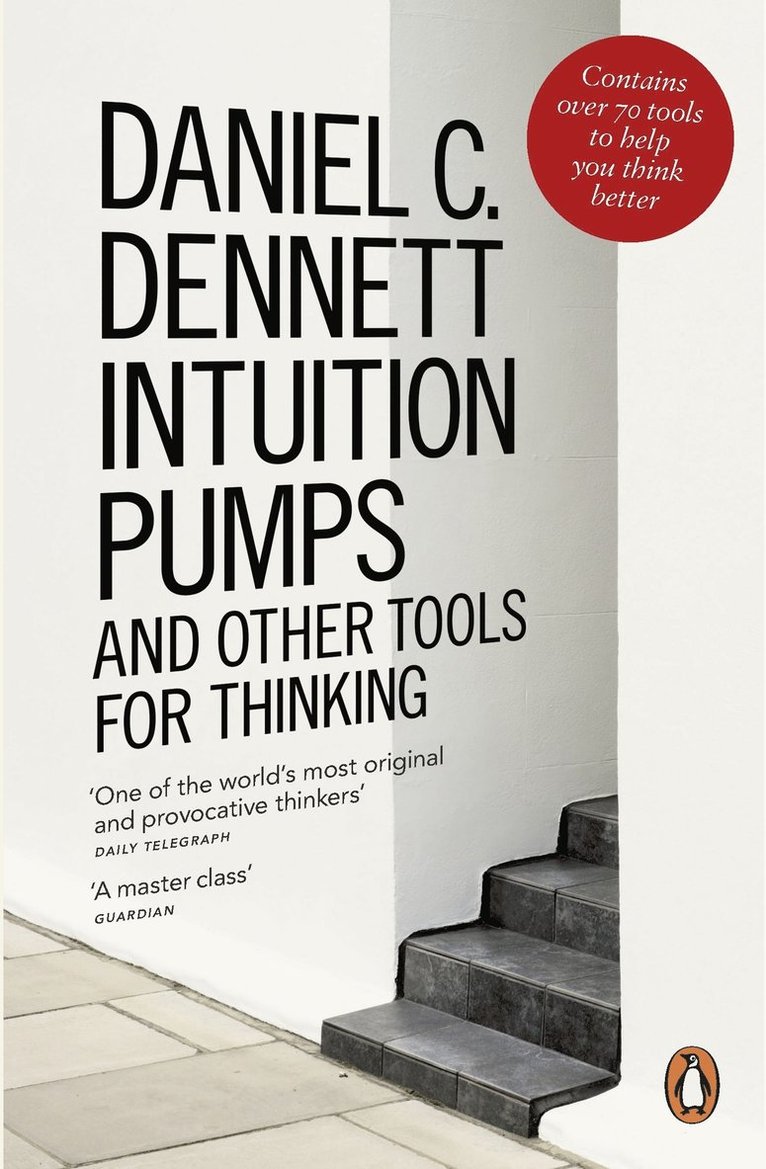 Intuition Pumps and Other Tools for Thinking 1