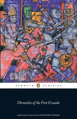 Christopher Tyerman, Christopher Tyerman - Chronicles of the First Crusade, Häftad