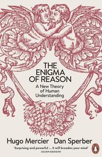 bokomslag The Enigma of Reason: A New Theory of Human Understanding