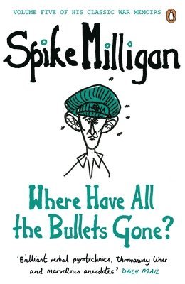 Spike Milligan - Where Have All the Bullets Gone?, Häftad