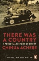 Chinua Achebe - There Was a Country, Häftad