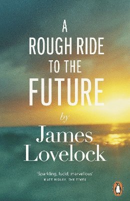 James Lovelock - Rough Ride to the Future, Häftad