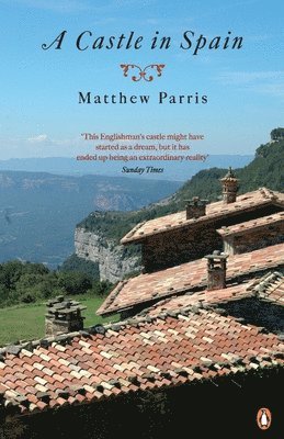 Matthew Parris - A Castle in Spain, Häftad