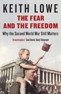 Keith Lowe - Fear and the Freedom, Häftad