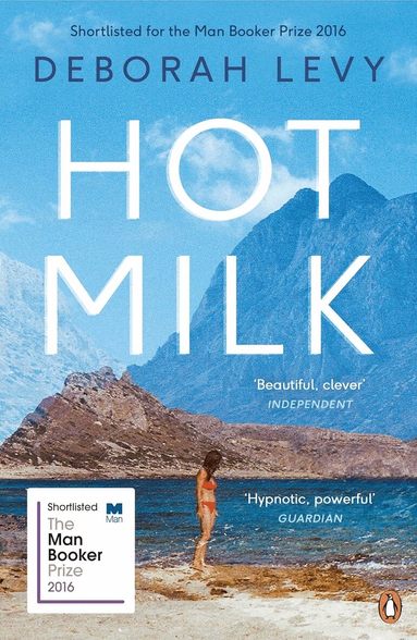 Deborah Levy - Hot Milk, Häftad