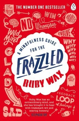 A Mindfulness Guide for the Frazzled 1