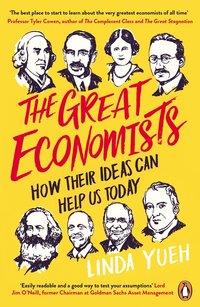 bokomslag The Great Economists: How Their Ideas Can Help Us Today