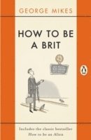 bokomslag How to be a Brit