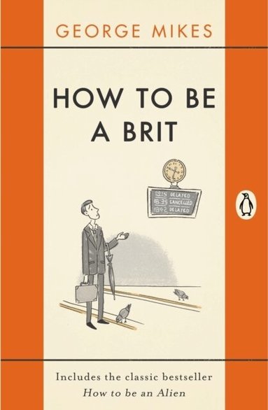 George Mikes - How to be a Brit, Häftad