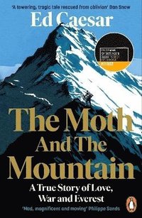 bokomslag The Moth and the Mountain: A True Story of Love, War and Everest