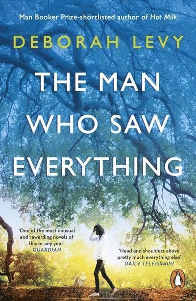 Deborah Levy - Man Who Saw Everything, Häftad