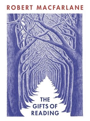 Robert Macfarlane - The Gifts of Reading, Häftad