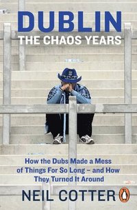 bokomslag Dublin: The Chaos Years