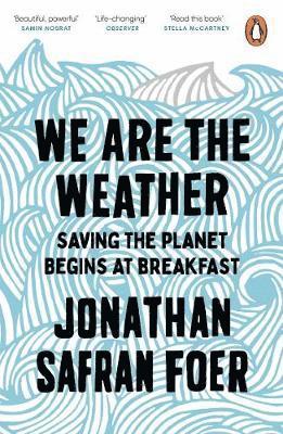 Jonathan Safran Foer - We are the Weather, Häftad