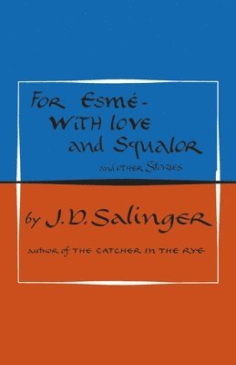 J. D. Salinger - For Esmé - with Love and Squalor, Inbunden