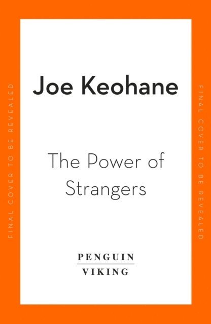 Joe Keohane - Power of Strangers, Häftad