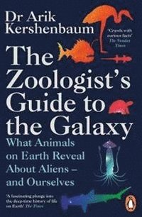 bokomslag The Zoologist's Guide to the Galaxy: What Animals on Earth Reveal about Aliens - and Ourselves