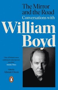bokomslag The Mirror and the Road: Conversations with William Boyd