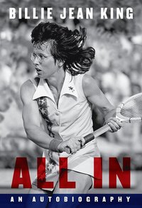 bokomslag All In: The Autobiography of Billie Jean King