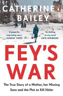Catherine Bailey - Fey's War, Häftad