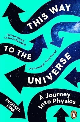 Michael Dine - This Way to the Universe, Häftad