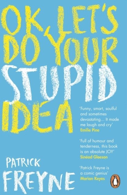 Patrick Freyne - OK, Let's Do Your Stupid Idea, Häftad