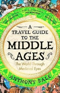 bokomslag A Travel Guide to the Middle Ages