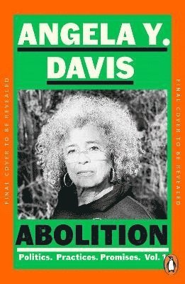 Abolition: Politics, Practices, Promises, Vol. 1 1