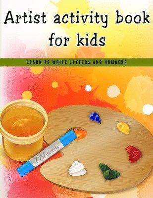 Artist Activity Book For Kids-Learn to Write Letters and Number 1