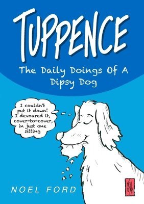 Tuppence the Daily Doings of A Dipsy Dog 1