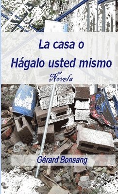 bokomslag Casa o Hagalo Usted Mismo.