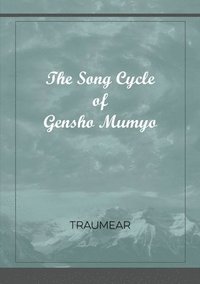 bokomslag The Song Cycle of Gensho Mumyo