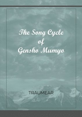 Song Cycle of Gensho Mumyo