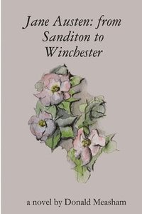 bokomslag Jane Austen: from Sanditon to Winchester