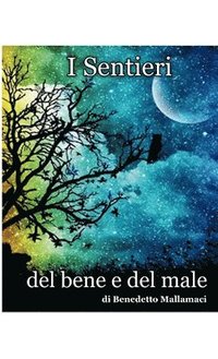 bokomslag I Sentieri Del Bene e Del Male