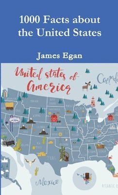 James Egan - 1000 Facts About the United States, Häftad