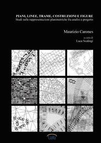 bokomslag Piani, linee, trame, costruzioni e figure. Studi sulle rappresentazioni planimetriche fra analisi e progetto