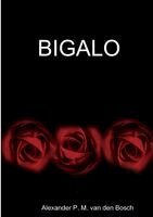 Alexander P M Van Den Bosch - Bigalo, Häftad. Tillgänglighet: Lägg i varukorg