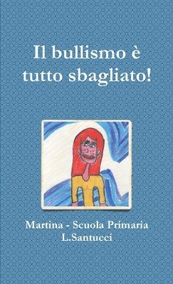 bullismo è tutto sbagliato! 1