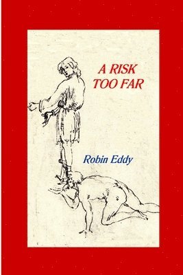 Robin Eddy - Risk Too Far, Häftad
