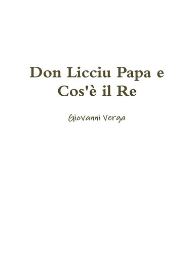 Giovanni Verga - Don Licciu Papa e Cos'è il Re, Häftad
