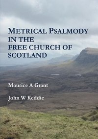 bokomslag Metrical Psalmody in the Free Church of Scotland