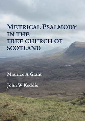 Metrical Psalmody in the Free Church of Scotland 1