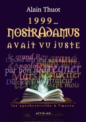bokomslag 1999... Nostradamus avait vu juste