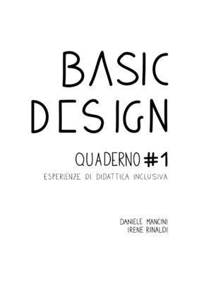 bokomslag Basic Design. Quaderno #1 Esperienze di didattica inclusiva