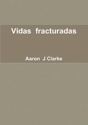 Vidas fracturadas 1