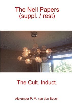 Alexander P M Van Den Bosch, Alexander P. M. Van Den Bosch, Alexander P. M. van den Bosch, Alexander P. M. van den Bosch - The Nell Papers (suppl. / rest), Häftad